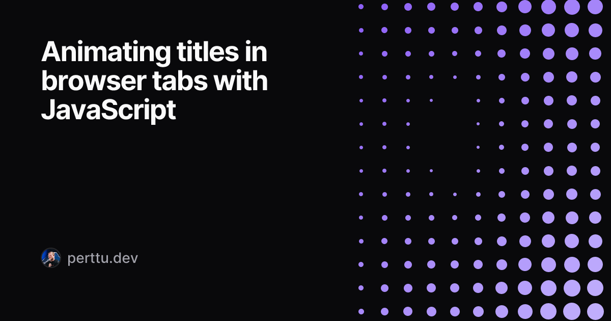 Cover image for Animating titles in browser tabs with JavaScript