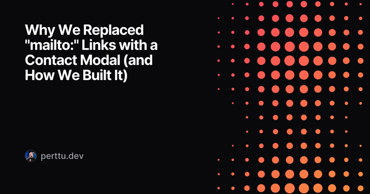 Cover image for Why We Replaced "mailto:" Links with a Contact Modal (and How We Built It)