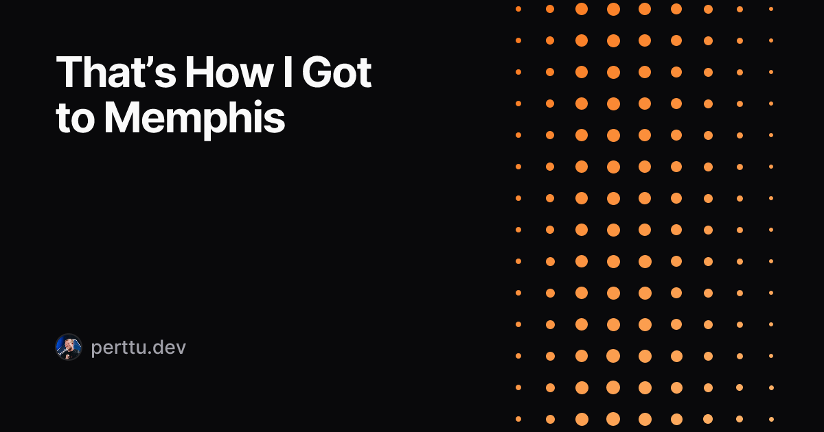 That’s How I Got to Memphis