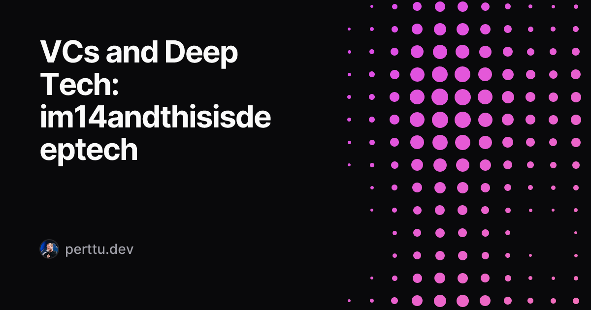 VCs and Deep Tech: im14andthisisdeeptech
