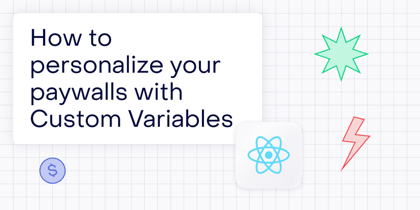 Cover image for How to personalize your paywalls with Custom Variables